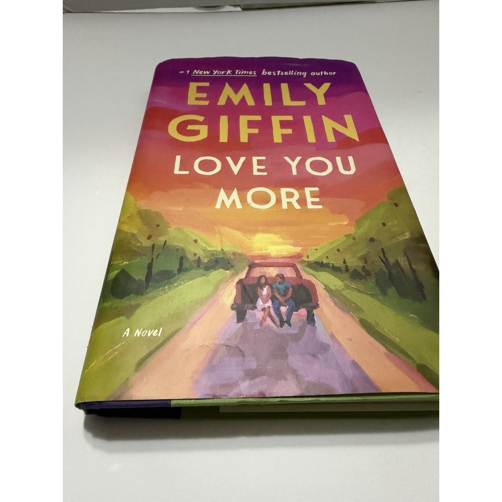 Love You More by Emily Giffin Hardcover Book First Edition 2026 Novel Ballantine